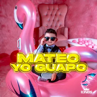 Yo guapo by Mateo yo guapo