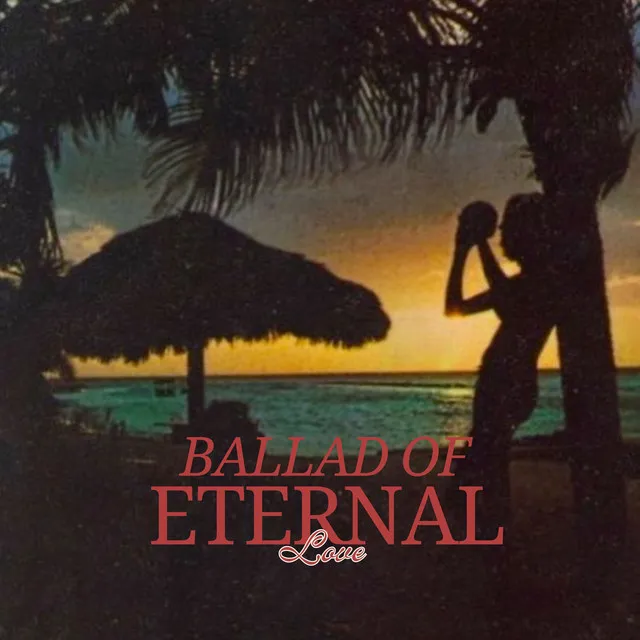 Ballad of Eternal Love