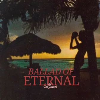 Ballad of Eternal Love by Bossa Avenida