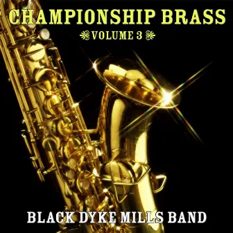 Championship Brass Vol. 3 by Black Dyke Mills Band