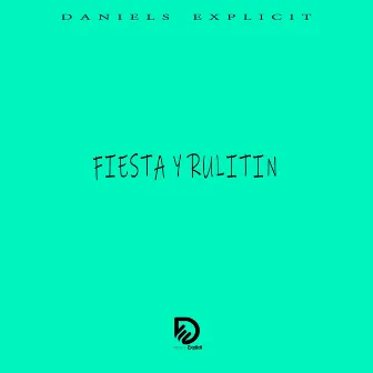 FIESTA Y RULITIN by Daniels Explicit