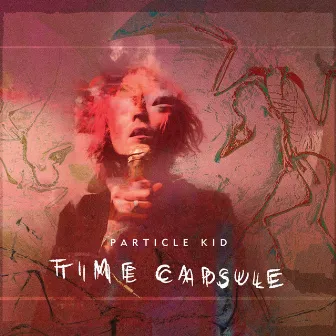 Time Capsule by Particle Kid