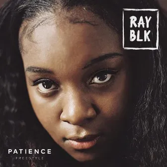 Patience (Freestyle) by RAY BLK