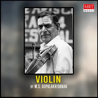 Violin - M S GOPALAKRISHNAN by M.S. Gopalakrishnan