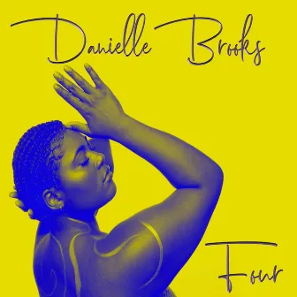 Four by Danielle Brooks