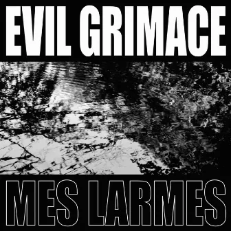 Mes Larmes by Evil Grimace