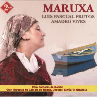 Zarzuela: Maruxa by Luis Pascual Frutos