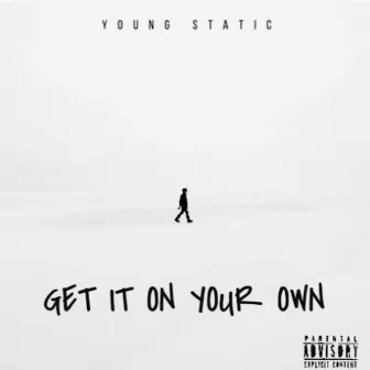 Get It On Your Own by Young Static