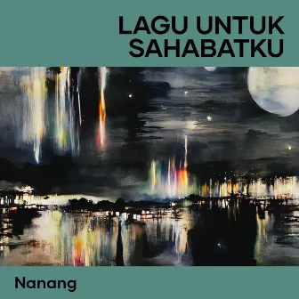 Lagu Untuk Sahabatku (Remastered 2012) by Nanang