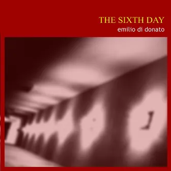 The Sixth Day by Emilio Di Donato