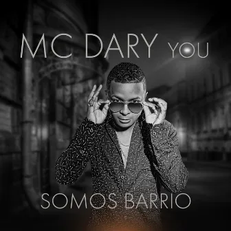 SOMOS BARRIO by MC-Dary You