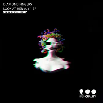 Look At Her Butt Ep by Diamond Fingers