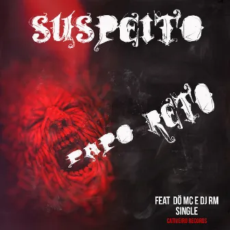 Papo Reto by Suspeito Sus