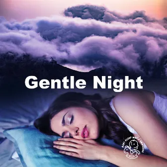 Gentle Night by Baby Sleep Music Ambience