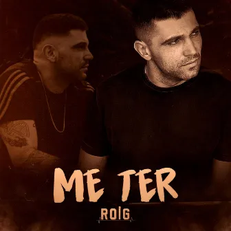 Me Ter by Roig