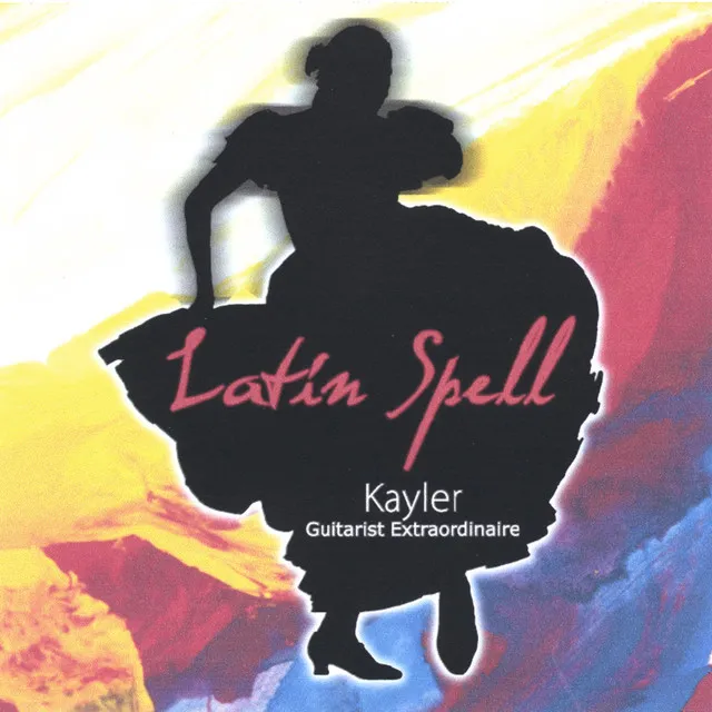 Latin Spell - Kayler Guitarist Extraordinaire