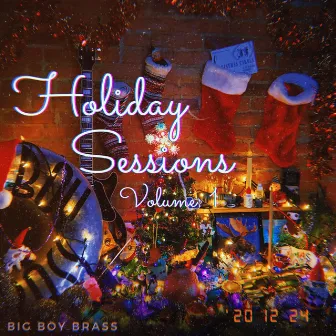 Holiday Sessions, Vol. 1 by Big Boy Brass