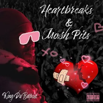 Heartbreaks and Moshpits by KDB // King Da Barrist