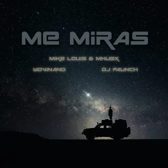 Me Miras by Mike Louis & Mhugx