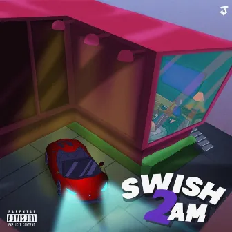 2 Am by Swish