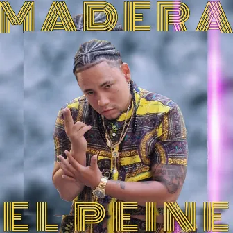 Madera by El Peine