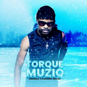 Ingoma | Sacred Drum by TorQue MuziQ