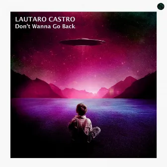 Don't Wanna Go Back by Lautaro Castro