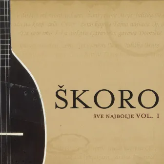 Miroslav Škoro – Sve Najbolje Vol. 1 by Miroslav Škoro