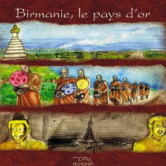 Terra Humana: Birmanie, le pays d'or by Aung Win