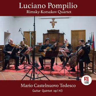 Castelnuovo tedesco: Guitar Quintet, Op. 143 by Luciano Pompilio