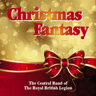 Christmas Fantasy by The Central Band of The Royal British Legion