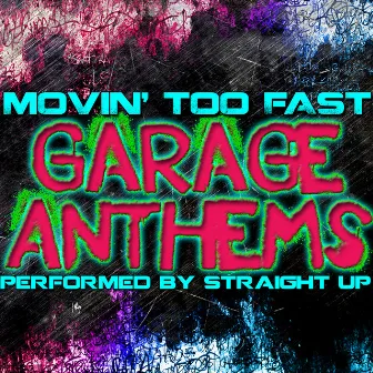 Movin' Too Fast: Garage Anthems by Straight Up