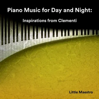 Piano Music for Day and Night: Inspirations from Clementi by Little Maestro