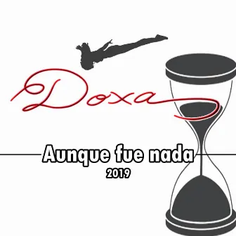 Aunque Fue Nada (Versión 2019) by Doxa