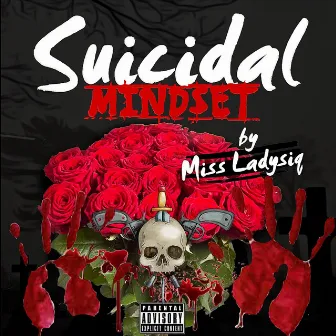 Suicidal Mindset by Miss Ladysiq