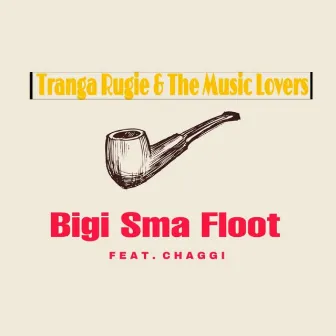 Bigi Sma Floot by Tranga Rugie