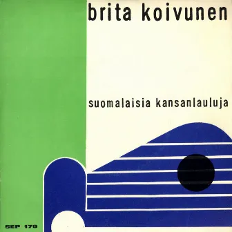 Suomalaisia kansanlauluja by Brita Koivunen