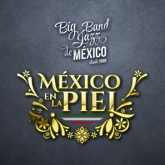 México en la Piel by Big Band Jazz de México