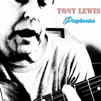 Prophecies by Tony Lewis