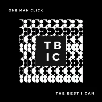 The Best I Can by One Man Click