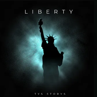 Liberty by TYS STORYS