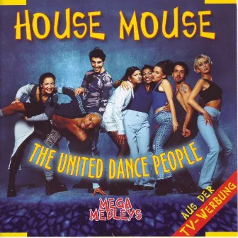 House Mouse - Mega Medleys by The United Dance People