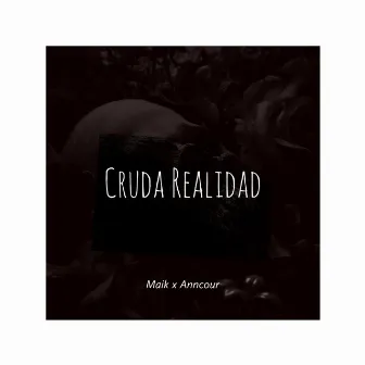 Cruda Realidad by MaikBlue