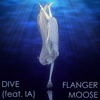 Dive by Flanger Moose