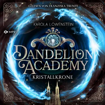 Kristallkrone [Dandelion Academy, Buch 3 (ungekürzt)] by Karola Löwenstein