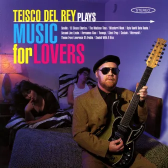 Teisco Del Rey Plays Music For Lovers by Teisco Del Rey