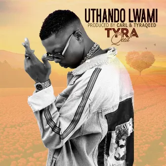 Uthando Lwami (Radio Edit) by TyraQeed