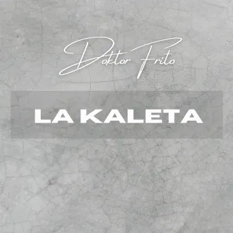 La Kaleta by Doktor Frito