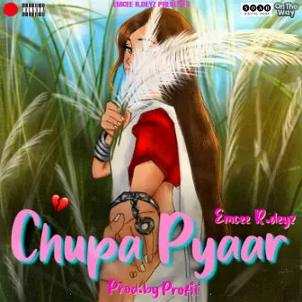 Chupa Pyaar by EMCEE R.DEYZ