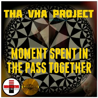 Moment Spent in the Past Together by Tha Vha Project